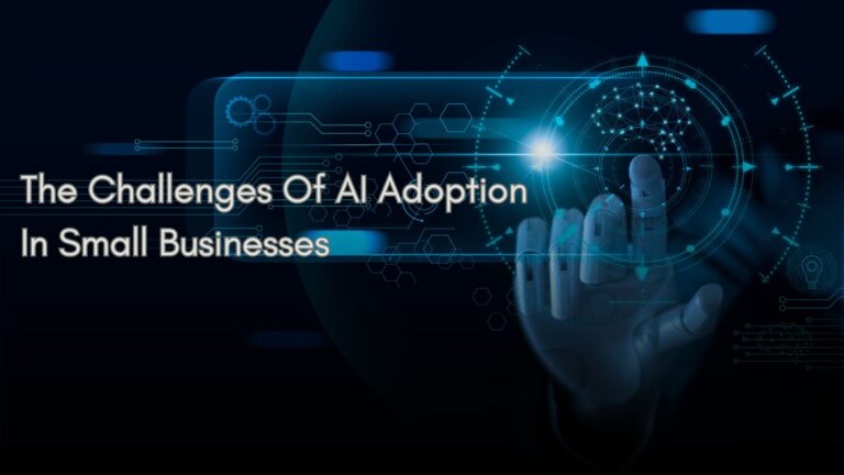 The Challenges of AI Adoption in Small Businesses