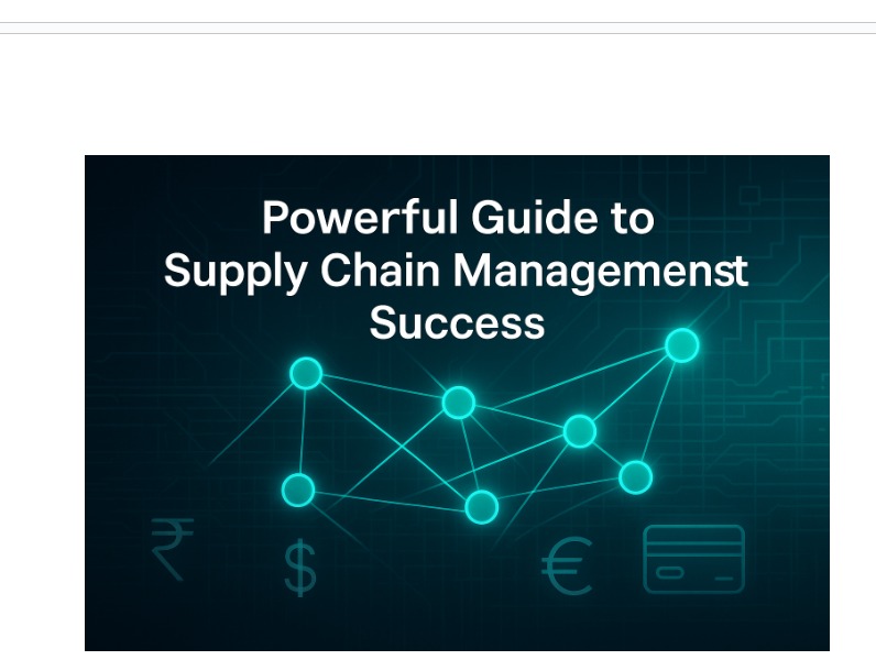 Powerful Guide to Supply Chain Management Success