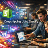 Dropshipping Using Shopify: Complete 2026 Guide