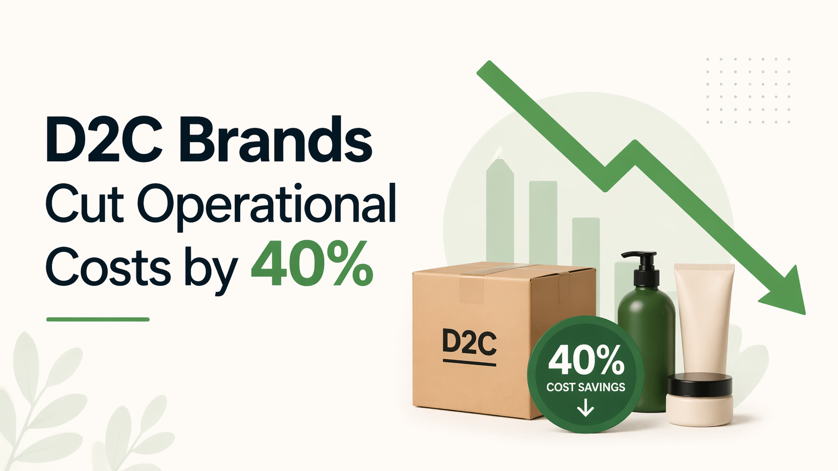 D2C reduce operational costs outsourcing