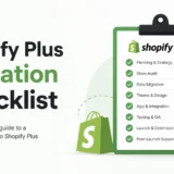 Checklist for Shopify Plus migration steps