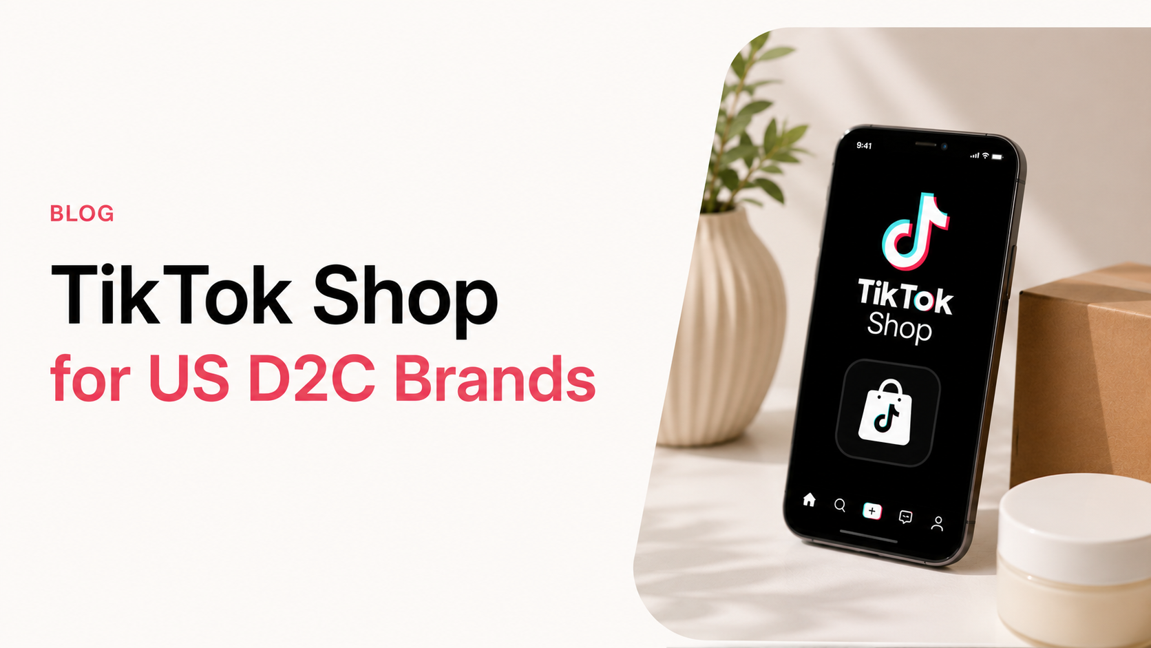 TikTok Shop for US D2C Brands