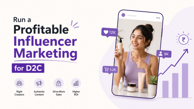 Run a Profitable Influencer Marketing for D2C